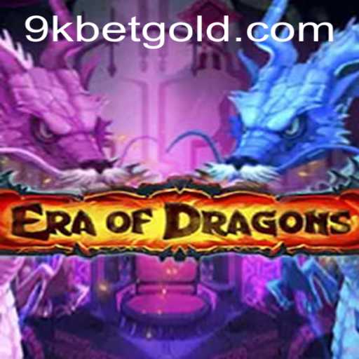 EraOfDragons: A Comprehensive Guide to the Virtual Realm Infused with 9KBET
