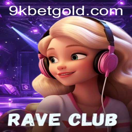 RaveClub: A Thrilling Gaming Experience with 9KBET