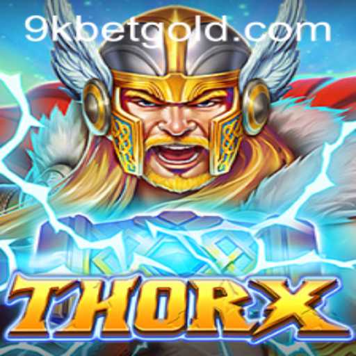 Explore the Exciting World of ThorX: A Thrilling New Gaming Experience with 9KBET